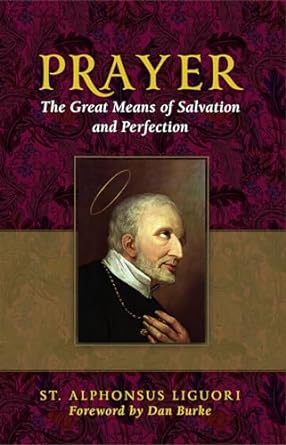 Prayer Prayer: The Great Means of Salvation and Perfection