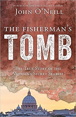 The Fisherman's Tomb: The True Story of the Vaticans Sercret Search