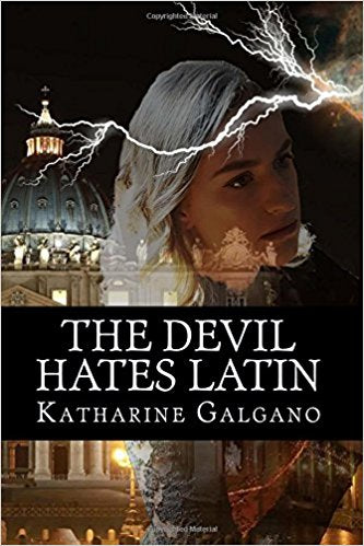 The Devil Hates Latin by Katharine Galgano