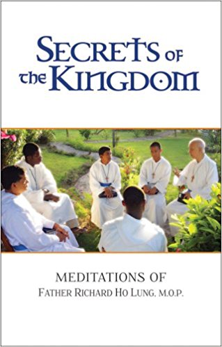 Secrets of the Kingdom: Meditations of Fr. Richard Ho Lung, M.O.P