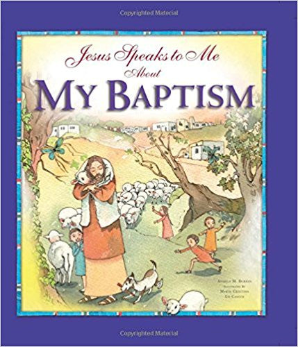 Jesus Speaks to Me About My Baptism by Angela M. Burrin