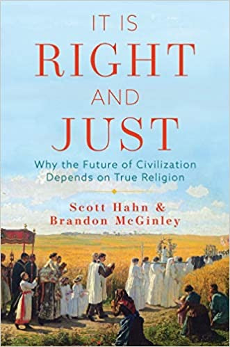 It Is Right and Just: Why the Future of Civilization Depends on True Religion