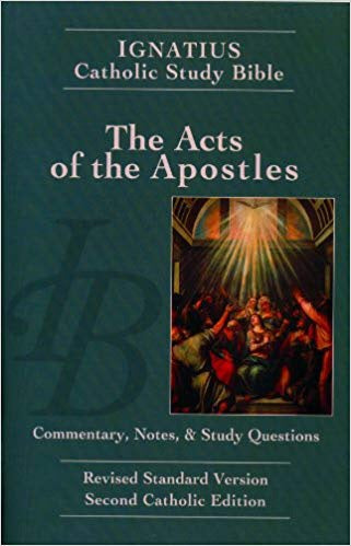 The Acts of the Apostles: Ignatius Catholic Study Bible
