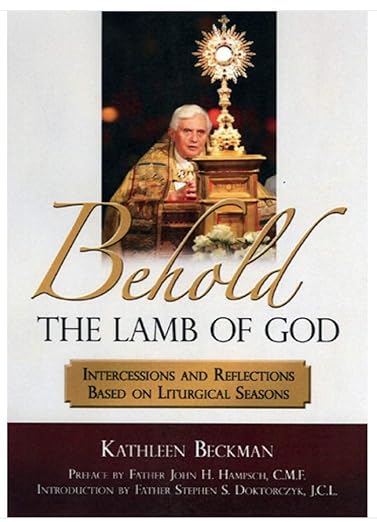Behold the Lamb of God: Intercessions and Reflections Based on Liturgical Seasons