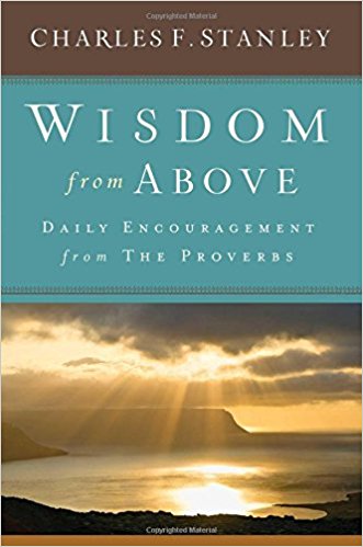 Wisdom from Above: Daily Encouragement from the Proverbs