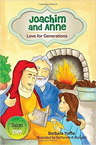 Joachim and Anne: Love for Generations (Saints and Me!)