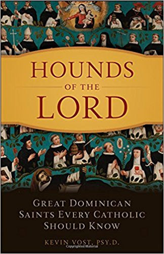 Hounds of the Lord by Kevin Vost, PSY.D.