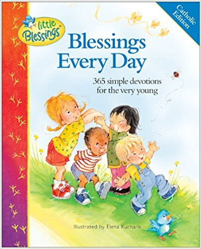 Blessings Every Day: 365 Simple Devotions for the Very Young (Little Blessings) Catholic Edition