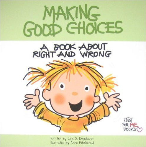 Making Good Choices: A Book about Right and Wrong (Just for Me Books)