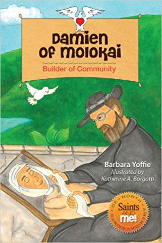 Damien of Molokai: Builder of Community (Saints and Me!)
