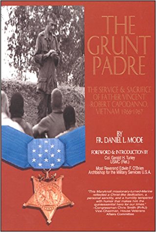 The Grunt Padre: Father Vincent Robert Capodanno, Vietnam, 1966-1967