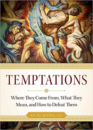 Temptations-Where They Come From, What They Mean, and How to Defeat Them