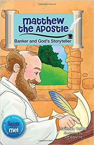 Matthew the Apostle: Banker and God's Storyteller (Saints and Me!)