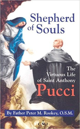 Shepherd of Souls: The Virtuous Life of Saint Anthony Pucci