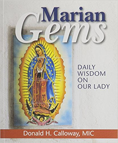 Marian Gems: Daily Wisdom on Our Lady by Donald Calloway, MIC
