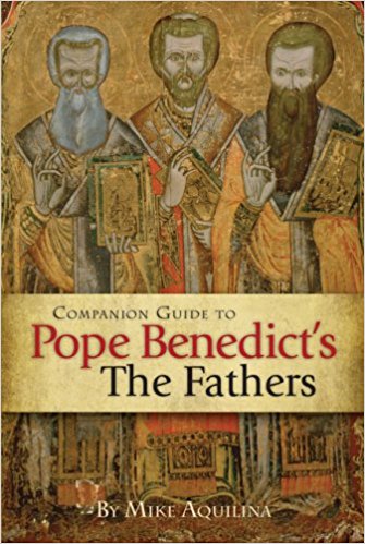 Companion Guide to Pope Benedict's the Fathers