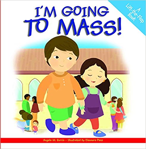 I'm Going to Mass!: A Lift-The-Flap Book