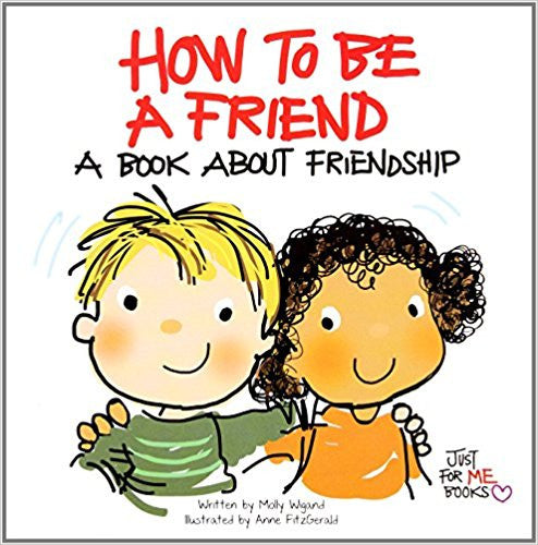 How to Be a Friend: A Book about Friendship (Just for Me Books)