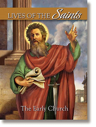 Lives of the Saints Volume 1: The Early Church