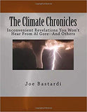 The Climate Chronicles: Inconvenient Revelations You Won't Hear From Al Gore--And Others