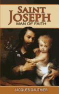 St. Joseph-Man of God By Jacques Gauthier